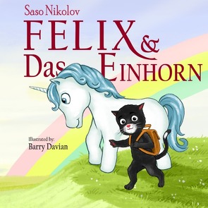 Felix & das Einhorn von Nikolov,  Saso