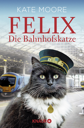 Felix – Die Bahnhofskatze von Moore,  Kate, Schwarzer,  Jochen