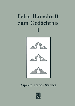 Felix Hausdorff zum Gedächtnis – Band I von Brieskorn,  Egbert