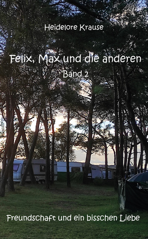 Felix, Max und die anderen – Band 2 von Krause,  Heidelore