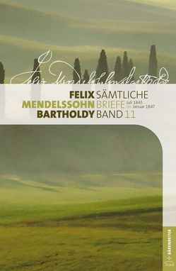 Felix Mendelssohn Bartholdy – Sämtliche Briefe in 12 Bänden von Koop,  Christoph, Loos,  Helmut, Müller,  Janina, Seidel,  Wilhelm, Tomkovič,  Susanne, Wald,  Uta