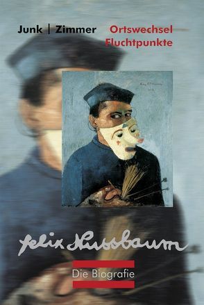 Felix Nussbaum Biografie von Junk,  Peter, Zimmer,  Wendelin