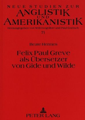 Felix Paul Greve als Übersetzer von Gide und Wilde von Hermes,  Beate