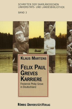 Felix Paul Greves Karriere: Frederick Philip Grove in Deutschland von Hagenau,  Bernd, Martens,  Klaus