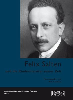 Felix Salten – der unbekannte Bekannte von Blumesberger,  Susanne, Seibert,  Ernst