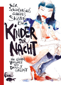 Felix Scheinbergers geheimes Skizzenbuch – Kinder der Nacht von Scheinberger,  Felix