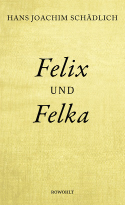 Felix und Felka von Schädlich,  Hans-Joachim
