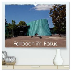 Fellbach im Fokus (hochwertiger Premium Wandkalender 2024 DIN A2 quer), Kunstdruck in Hochglanz von Eisold,  Hanns-Peter