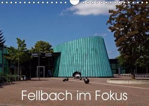 Fellbach im Fokus (Wandkalender 2019 DIN A4 quer) von Eisold,  Hanns-Peter