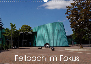 Fellbach im Fokus (Wandkalender 2022 DIN A3 quer) von Eisold,  Hanns-Peter