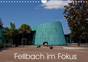 Fellbach im Fokus (Wandkalender 2022 DIN A4 quer) von Eisold,  Hanns-Peter