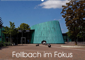 Fellbach im Fokus (Wandkalender 2023 DIN A2 quer) von Eisold,  Hanns-Peter