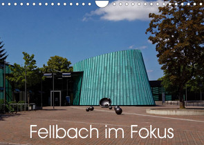 Fellbach im Fokus (Wandkalender 2023 DIN A4 quer) von Eisold,  Hanns-Peter
