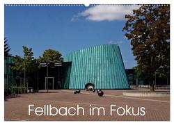 Fellbach im Fokus (Wandkalender 2024 DIN A2 quer), CALVENDO Monatskalender von Eisold,  Hanns-Peter