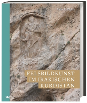 Felsbildkunst im irakischen Kurdistan von Miglus,  Peter