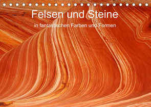 Felsen und Steine in fantastischen Farben und Formen (Tischkalender 2023 DIN A5 quer) von Gernhoefer,  U.