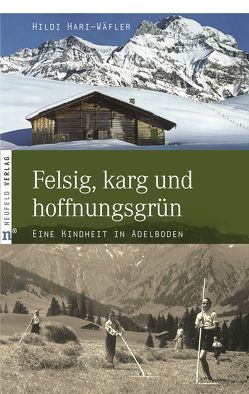 Felsig, karg und hoffnungsgrün von Hari-Wäfler,  Hildi