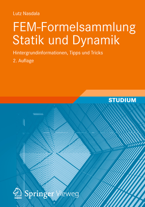 FEM-Formelsammlung Statik und Dynamik von Nasdala,  Lutz