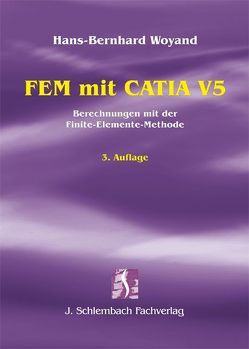 FEM mit CATIA V5 von Woyand,  Hans B