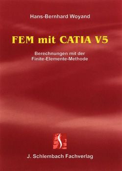 FEM mit CATIA V5 von Woyand,  Hans B