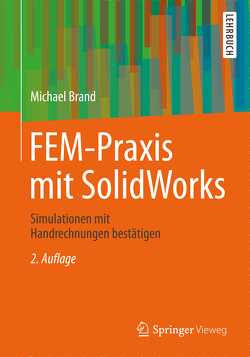 FEM-Praxis mit SolidWorks von Brand,  Michael