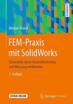 FEM-Praxis mit SolidWorks von Brand,  Michael