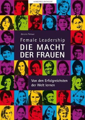 Female Leadership. Die Macht der Frauen von Plehwe,  Kerstin