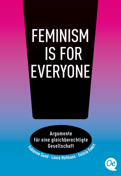 Feminism is for everyone! von Ewert,  Felicia, Hofmann,  Laura, Sand,  Fabienne