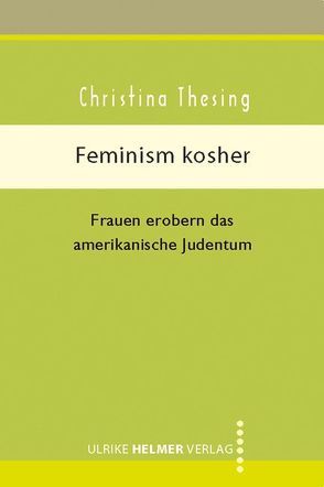 Feminism kosher von Thesing,  Christina