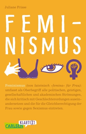 Carlsen Klartext: Feminismus von Frisse,  Juliane