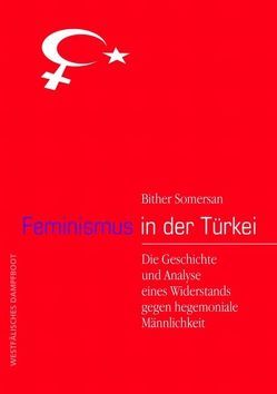 Feminismus in der Türkei von Somersan,  Bihter