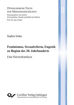 Feminismus, Sexualreform, Eugenik zu Beginn des 20. Jahrhunderts von Sotke,  Sophia