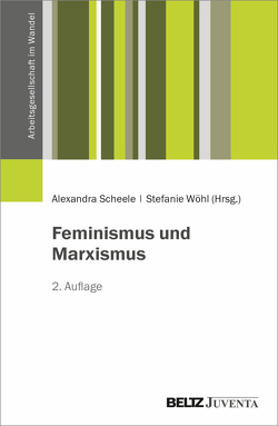 Feminismus und Marxismus von Scheele,  Alexandra, Woehl,  Stefanie
