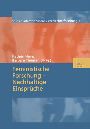 Feministische Forschung — Nachhaltige Einsprüche von Heinz,  Kathrin, Thiessen,  Barbara