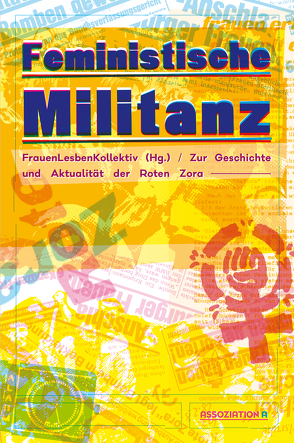Feministische Militanz von FrauenLesbenKollektiv,  HG.