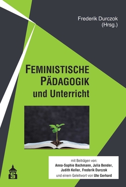 FEMINISTISCHE PÄDAGOGIK und Unterricht von Durczok,  Frederik