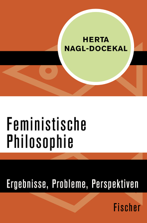 Feministische Philosophie von Nagl-Docekal,  Herta