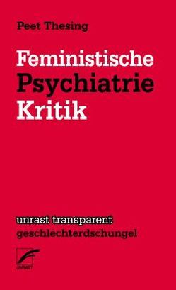 Feministische Psychiatriekritik von Thesing,  Peet