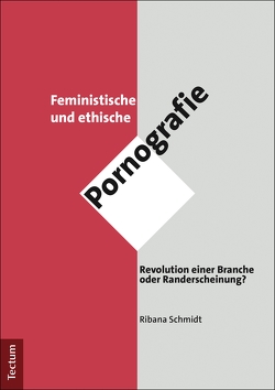 Feministische und ethische Pornografie von Schmidt,  Ribana