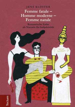 Femme fatale – Homme moderne – Femme natale von Kloster,  Jens