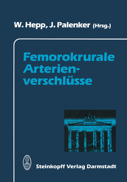 Femorokrurale Arterienverschlüsse von Hepp,  W., Palenker,  J.