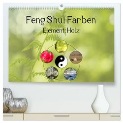 Feng Shui Farben – Element: Holz (hochwertiger Premium Wandkalender 2024 DIN A2 quer), Kunstdruck in Hochglanz von Teßen,  Sonja