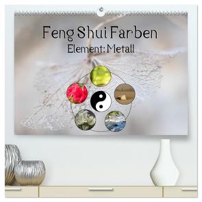 Feng Shui Farben – Element Metall (hochwertiger Premium Wandkalender 2024 DIN A2 quer), Kunstdruck in Hochglanz von Teßen,  Sonja