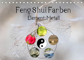 Feng Shui Farben – Element Metall (Tischkalender 2022 DIN A5 quer) von Teßen,  Sonja