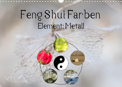 Feng Shui Farben – Element Metall (Wandkalender 2023 DIN A3 quer) von Teßen,  Sonja