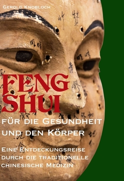 FENG SHUI für die Gesundheit und den Körper von Knobloch,  Gerold