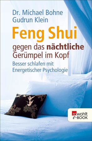 Feng Shui gegen das nächtliche Gerümpel im Kopf von Bohne,  Michael, Klein,  Gudrun, Zimmermann,  Marcus