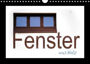 Fenster aus Holz (Wandkalender 2018 DIN A4 quer) von tinadefortunata