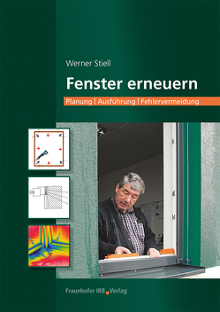 Fenster erneuern. von Stiell,  Werner