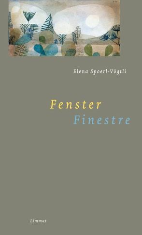 Fenster / Finestre von Felder,  Anna, Spoerl-Vögtli,  Elena, Zumstein,  Janine